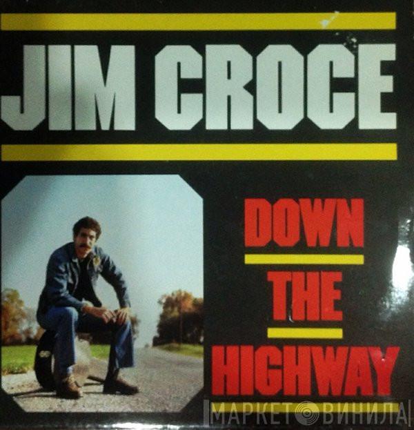 Jim Croce - Down The Highway