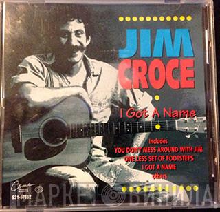  Jim Croce  - I Got A Name