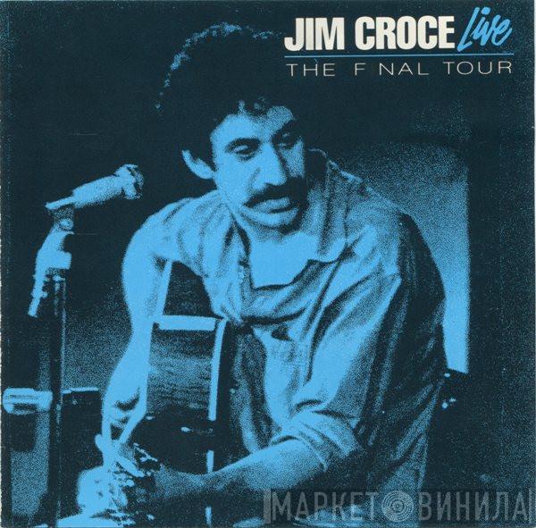  Jim Croce  - Jim Croce Live: The Final Tour