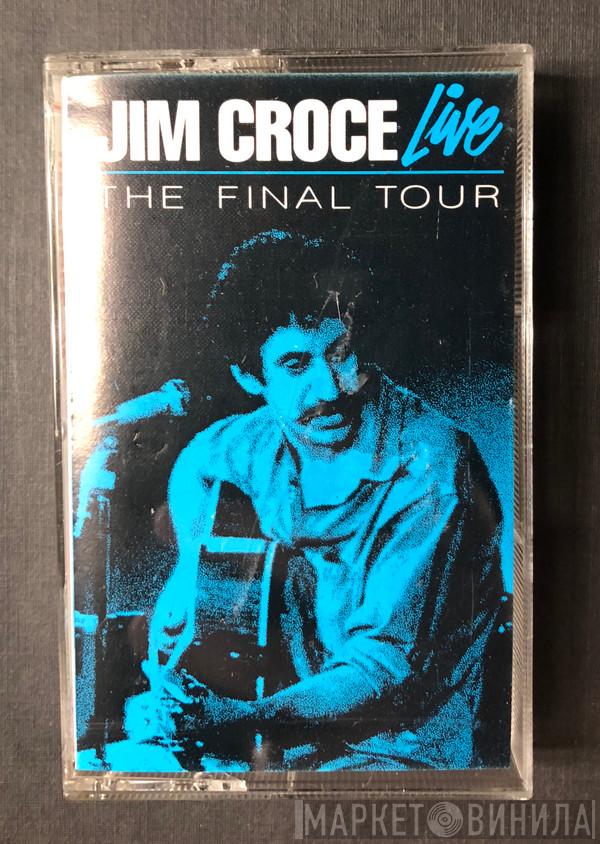  Jim Croce  - Jim Croce Live: The Final Tour