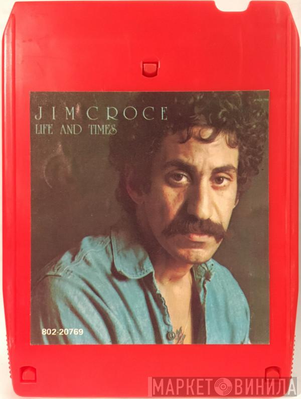  Jim Croce  - Life And Times