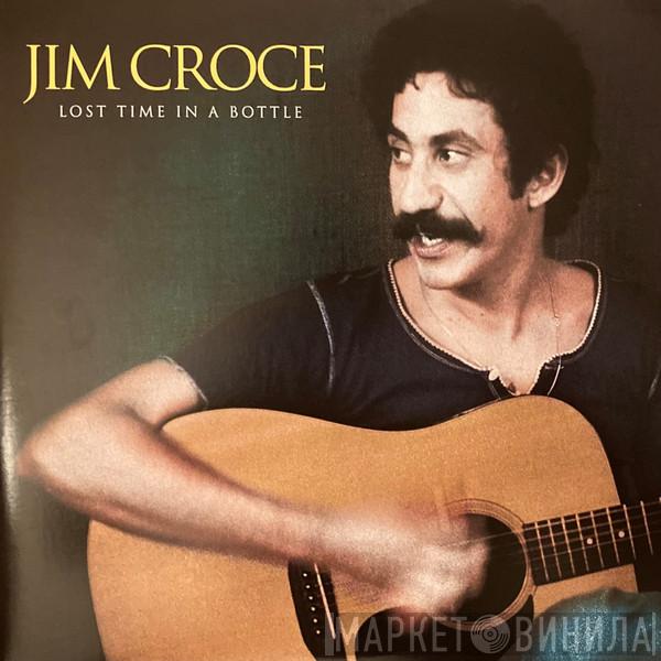  Jim Croce  - Lost Time In A Bottle