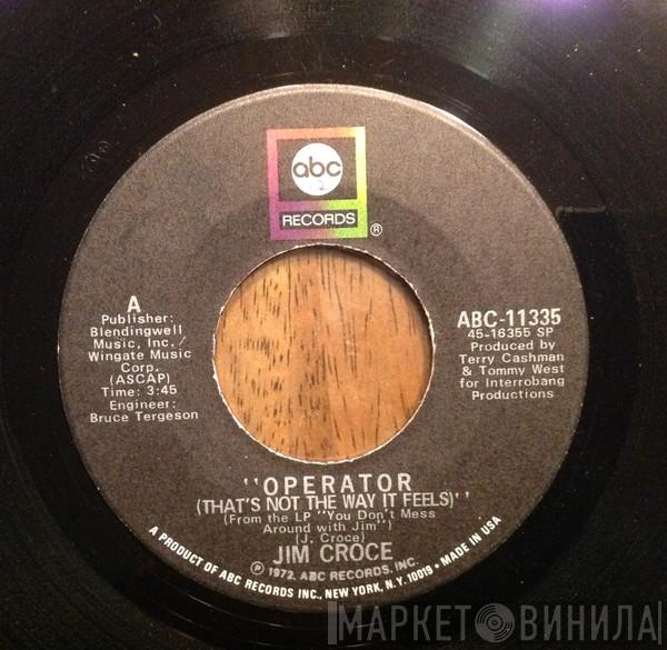  Jim Croce  - Operator (That's Not The Way It Feels)