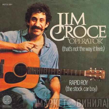  Jim Croce  - Operator (That's Not The Way It Feels)