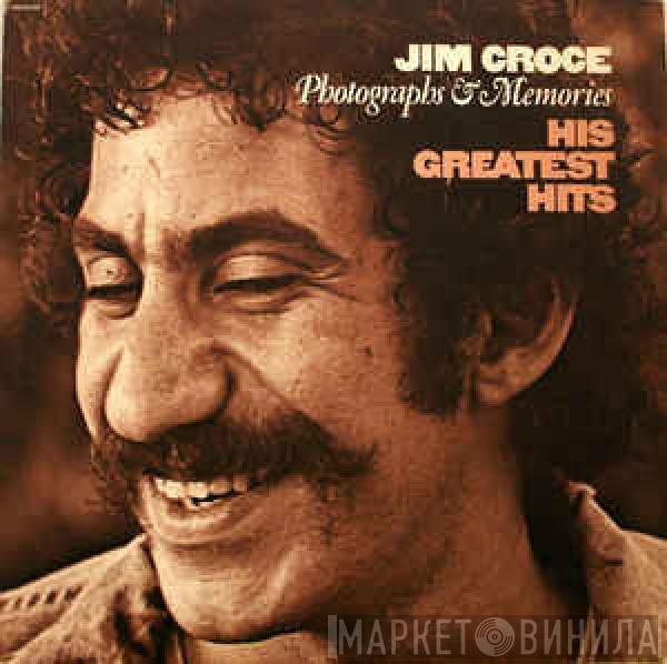  Jim Croce  - Photographs & Memories (His Greatest Hits)