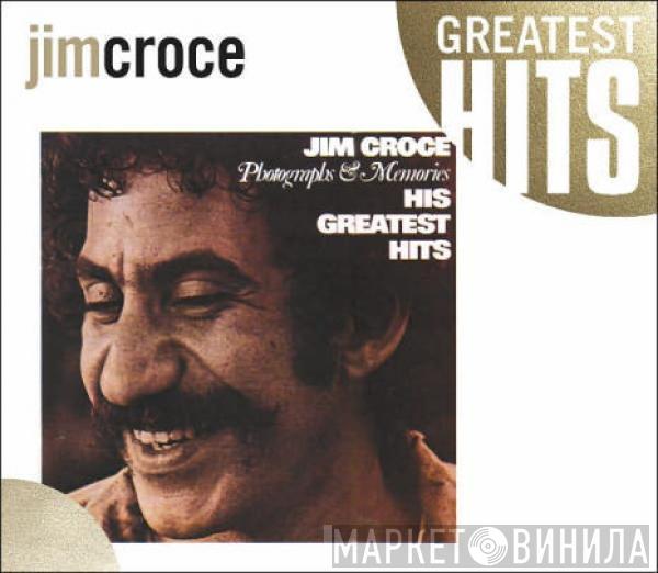  Jim Croce  - Photographs & Memories: His Greatest Hits