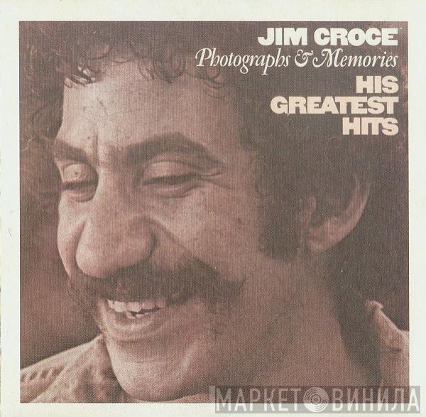  Jim Croce  - Photographs & Memories:  His Greatest Hits