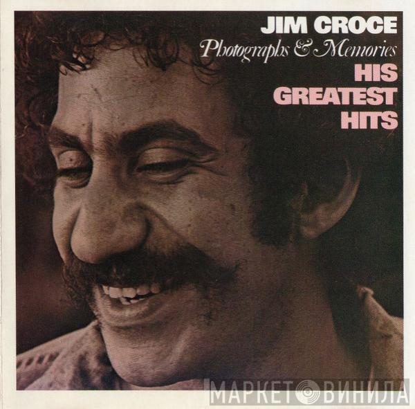  Jim Croce  - Photographs & Memories: His Greatest Hits