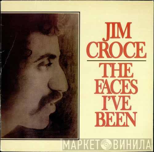  Jim Croce  - The Faces I've Been