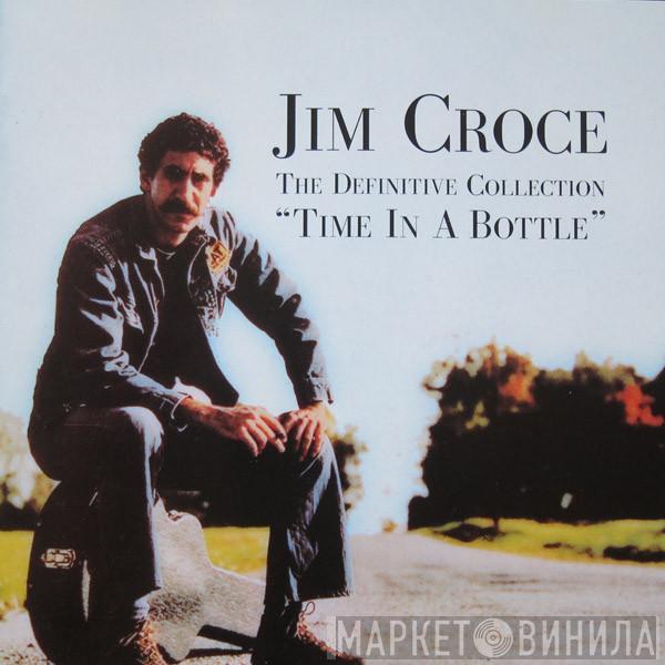  Jim Croce  - Time In A Bottle (The Definitive Collection)