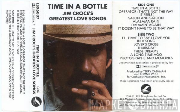  Jim Croce  - Time In A Bottle, Jim Croce's Greatest Love Songs