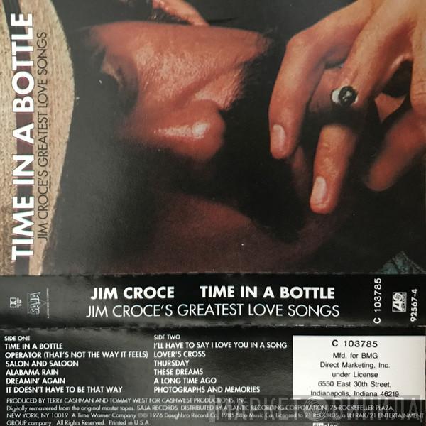  Jim Croce  - Time In A Bottle Jim Croce's Greatest Love Songs
