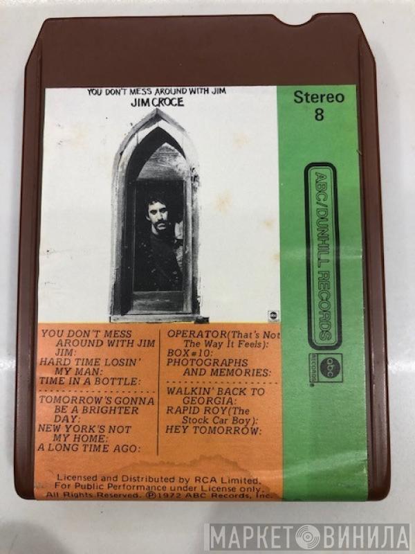  Jim Croce  - You Don't Mess Around With Jim