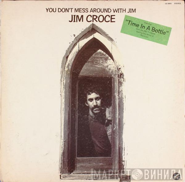  Jim Croce  - You Don't Mess Around With Jim