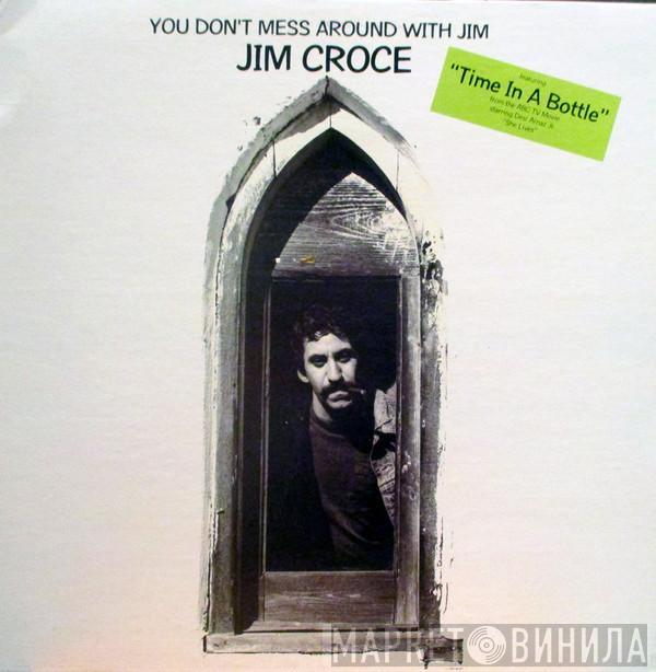  Jim Croce  - You Don't Mess Around With Jim