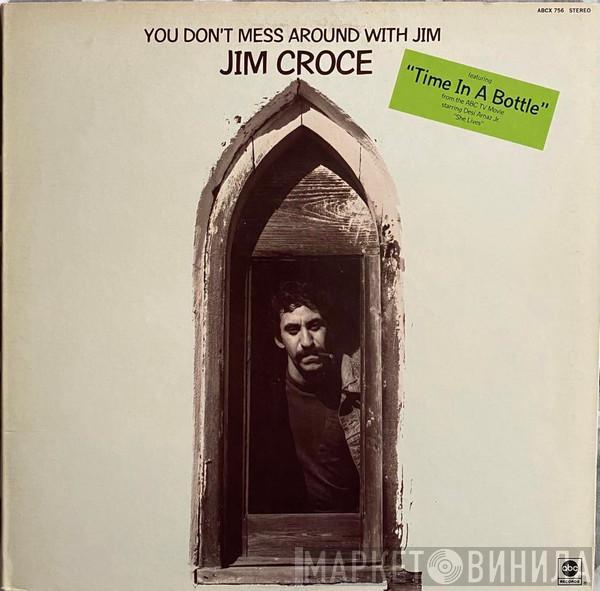  Jim Croce  - You Don't Mess Around With Jim