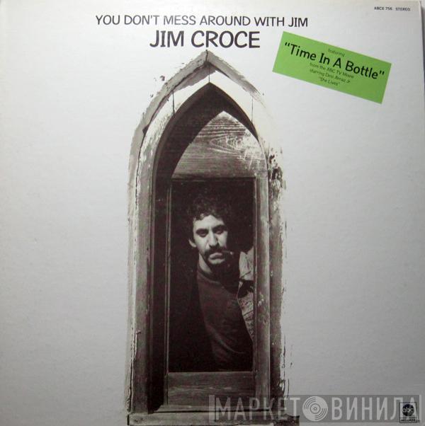  Jim Croce  - You Don't Mess Around With Jim