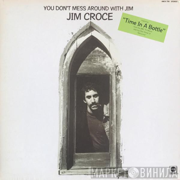  Jim Croce  - You Don't Mess Around With Jim