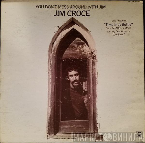  Jim Croce  - You Don't Mess Around With Jim