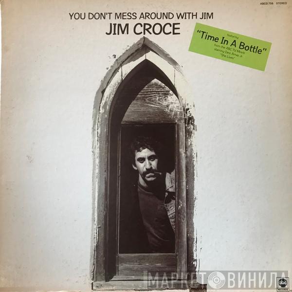  Jim Croce  - You Don't Mess Around With Jim