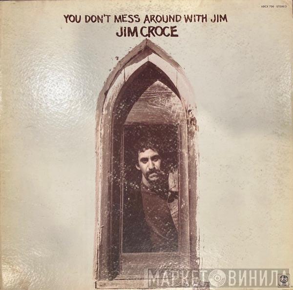  Jim Croce  - You Don't Mess Around With Jim