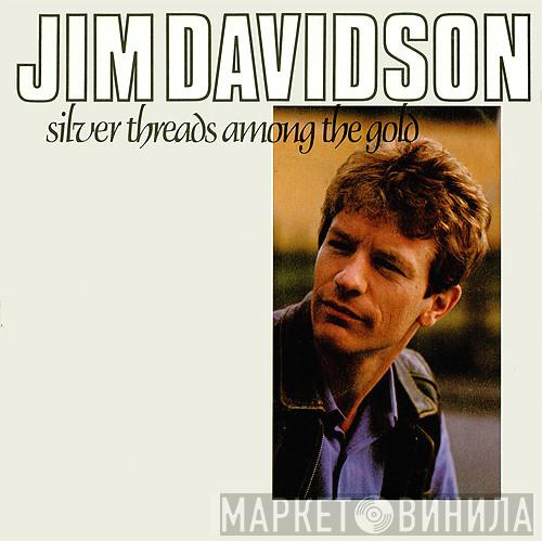 Jim Davidson - Silver Threads Among The Gold