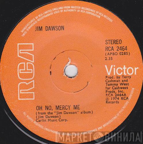 Jim Dawson  - Oh No, Mercy Me