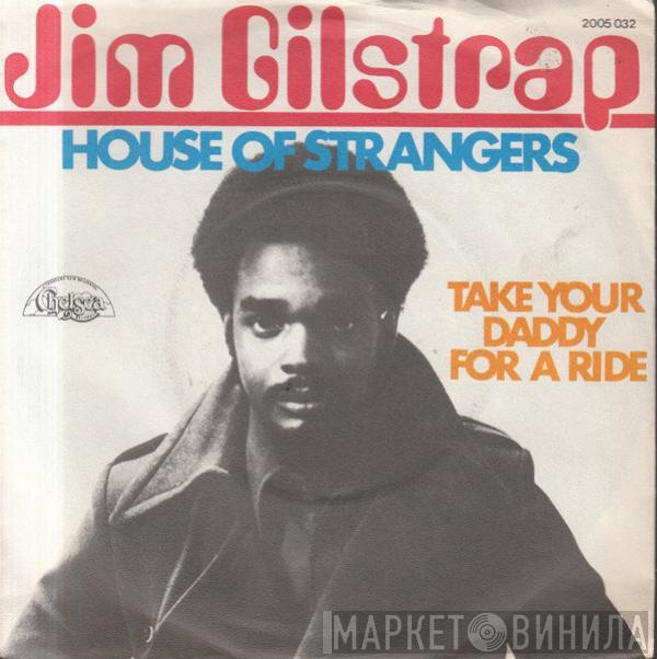 Jim Gilstrap - House Of Strangers / Take Your Daddy For A Ride