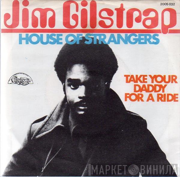 Jim Gilstrap - House Of Strangers / Take Your Daddy For A Ride