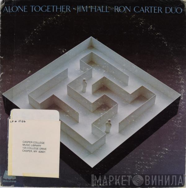 Jim Hall / Ron Carter Duo - Alone Together