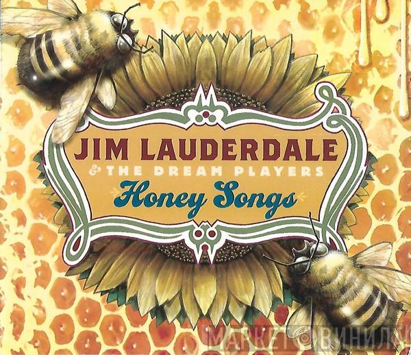Jim Lauderdale & The Dream Players - Honey Songs