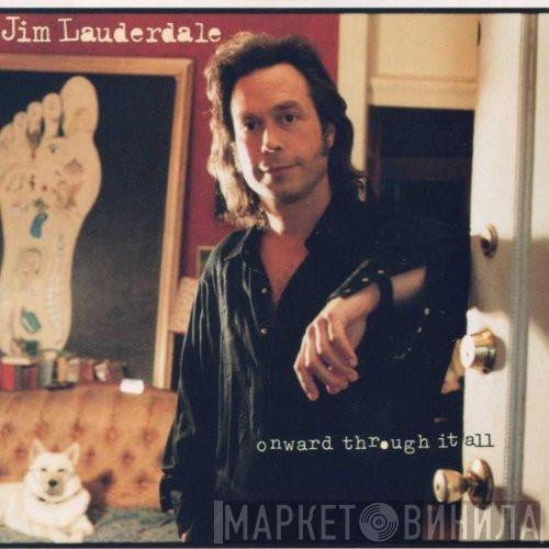 Jim Lauderdale - Onward Through It All