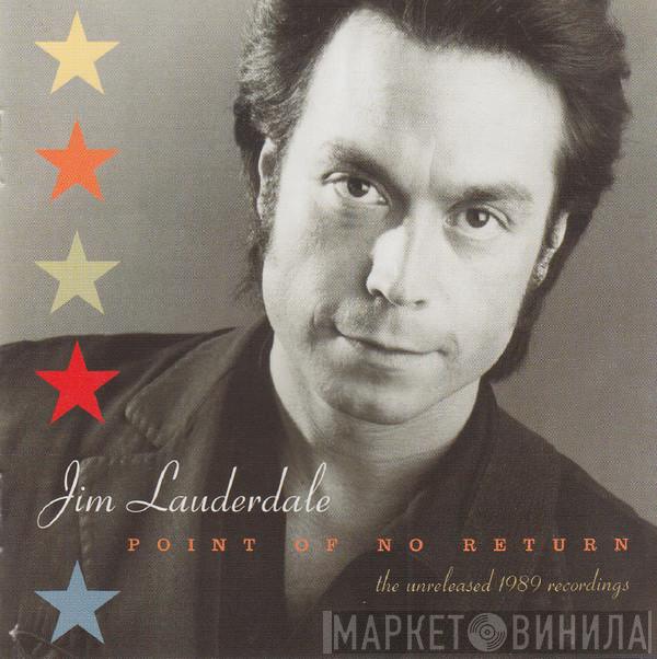 Jim Lauderdale - Point Of No Return: The Unreleased 1989 Recordings