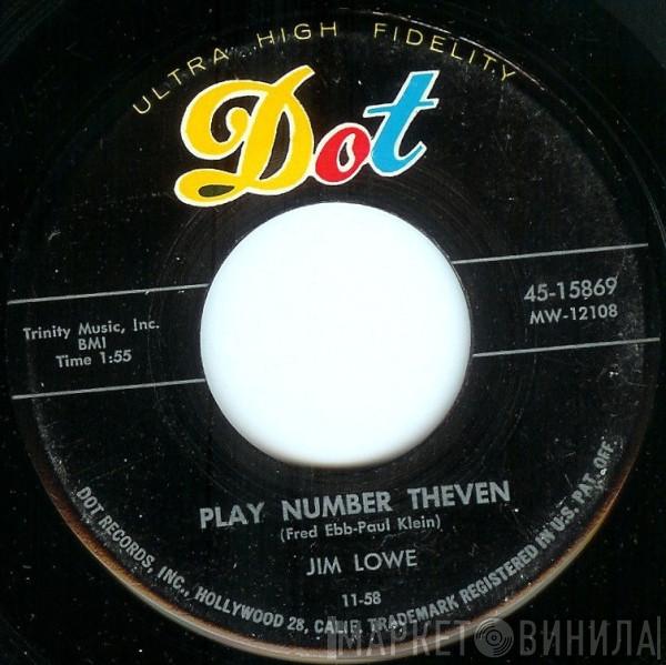 Jim Lowe  - Play Number Theven / Come Away From His Arms