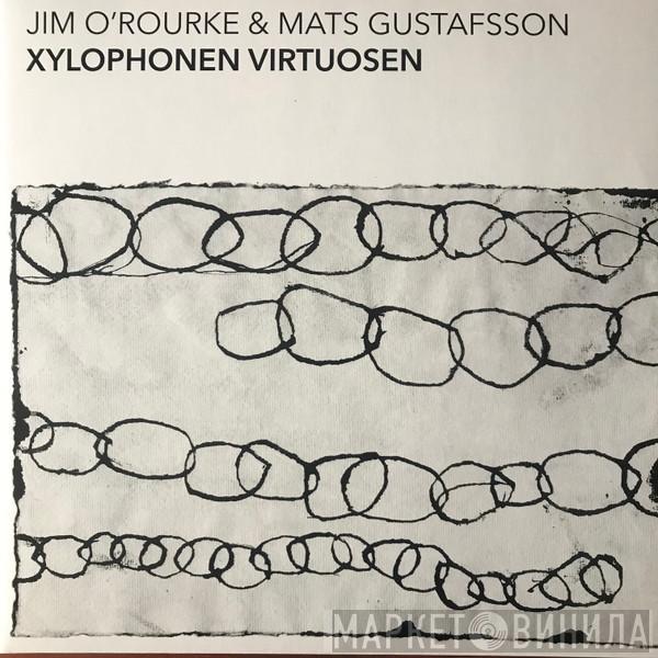 Jim O'Rourke, Mats Gustafsson - Xylophonen Virtuosen