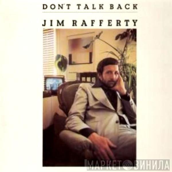 Jim Rafferty - Don't Talk Back