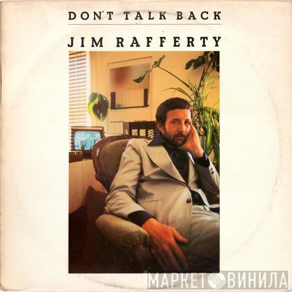Jim Rafferty - Don't Talk Back
