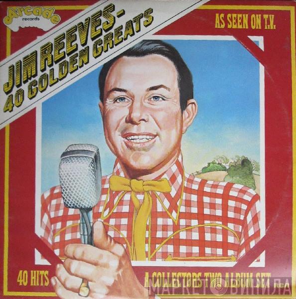 Jim Reeves - 40 Golden Greats