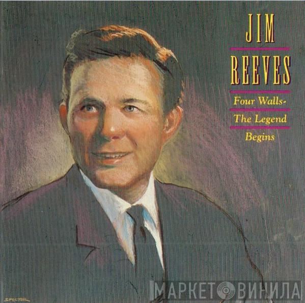 Jim Reeves - Four Walls - The Legend Begins