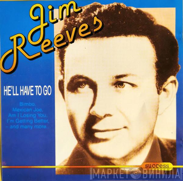 Jim Reeves - He`ll Have To Go