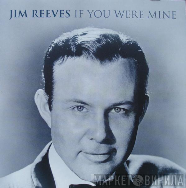 Jim Reeves - If You Were Mine