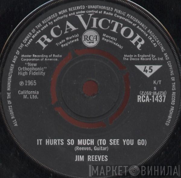 Jim Reeves - It Hurts So Much (To See You Go)