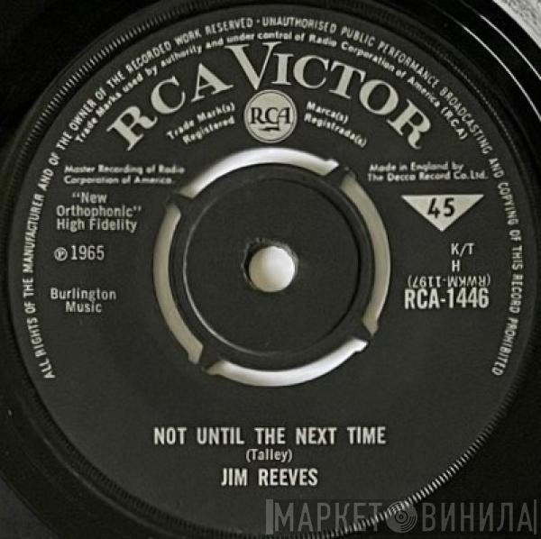 Jim Reeves - Not Until The Next Time