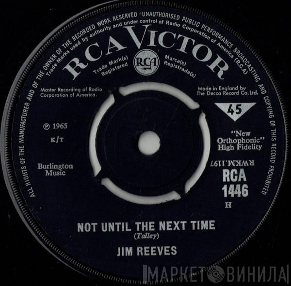 Jim Reeves - Not Until The Next Time