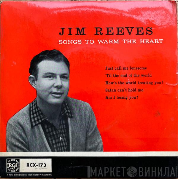 Jim Reeves - Songs To Warm The Heart 