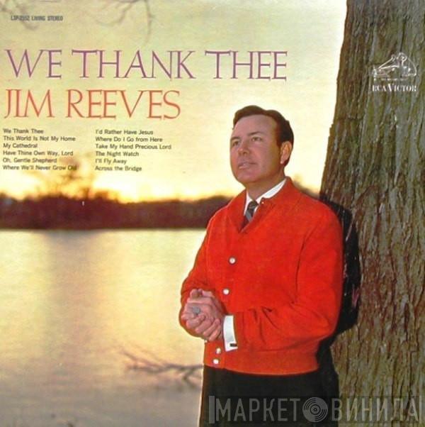 Jim Reeves - We Thank Thee