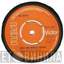 Jim Reeves - When Two Worlds Collide / Could I Be Falling In Love