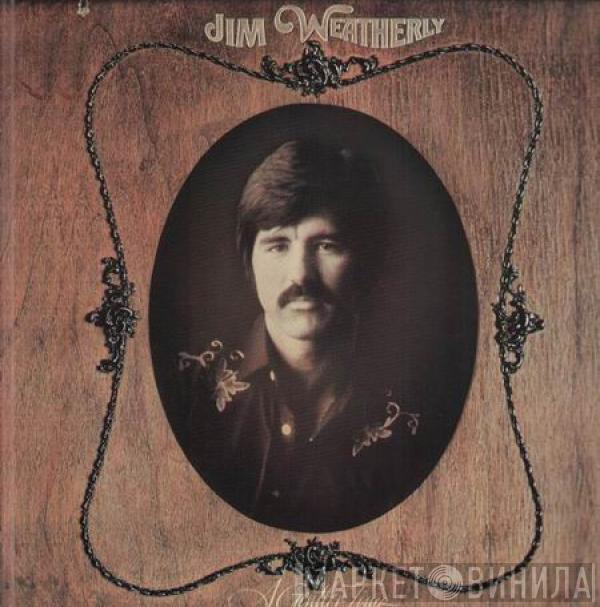 Jim Weatherly - A Gentler Time