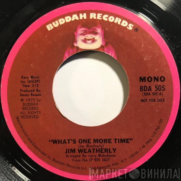 Jim Weatherly - What's One More Time
