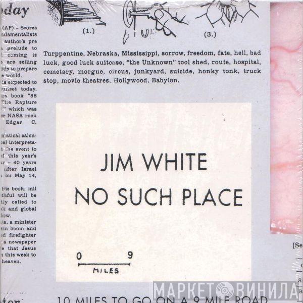Jim White - No Such Place